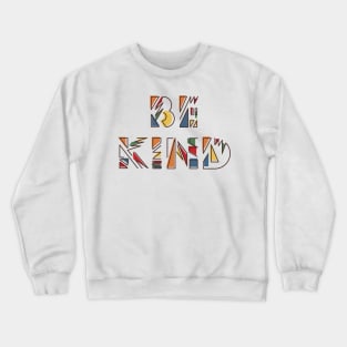 Be Kind. Anti Bullying Design. Crewneck Sweatshirt